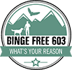 Binge Free 603 - What's your reason
