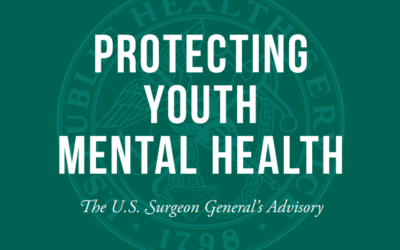 Protecting Youth Mental Health: 2021 U.S. Surgeon General’s Advisory