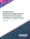 Guidelines for Implementing Medications for Opioid Use Disorder Treatment in State Prisons